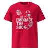 Embrace The Suck Tee | Organic | S-XL