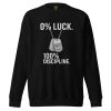 unisex-premium-sweatshirt-black-front-68b7ad1d3e3fb.jpg 0% Luck 100% Discipline Crewneck | Premium | S-XL