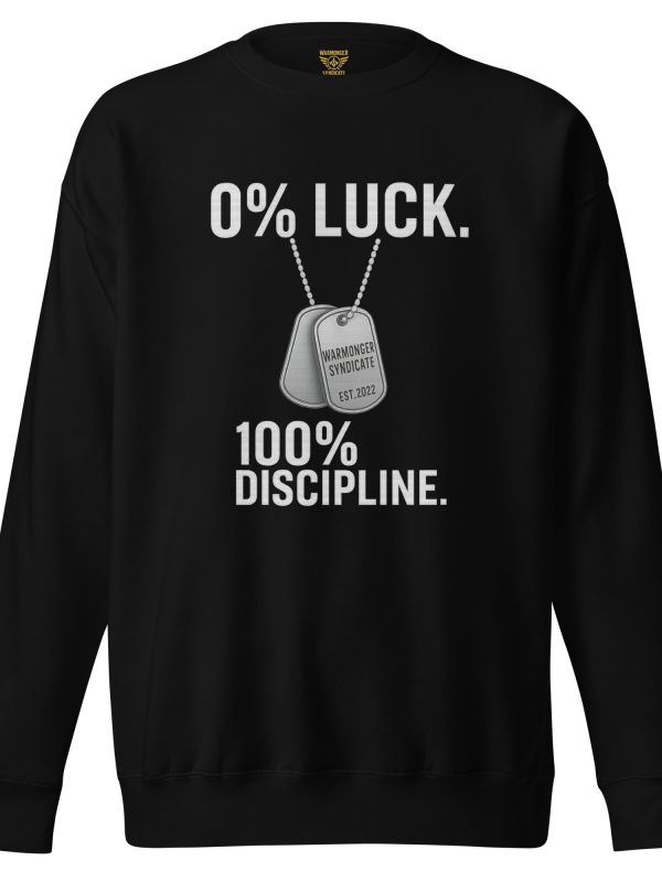 0% Luck 100% Discipline Crewneck | Premium | S-XL