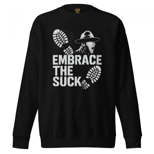 Embrace The Suck Crewneck | Premium | S-XL
