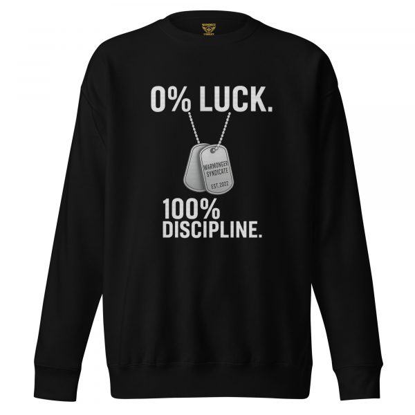 0% Luck 100% Discipline Crewneck | Premium | 2-3X