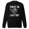 unisex-premium-sweatshirt-black-front-68c3458ba9159.jpg First In Last Out Crewneck | Premium | 2-3X