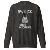 0% Luck 100% Discipline Crewneck | Premium | 2-3X