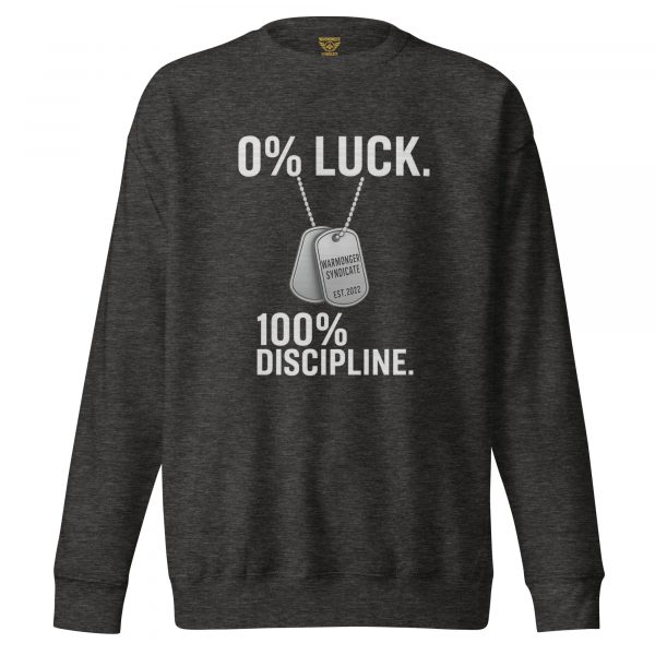 0% Luck 100% Discipline Crewneck | Premium | 2-3X