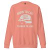 Born To Lag Trained To Lead Crewneck | Premium | S-XL
