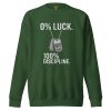 unisex-premium-sweatshirt-forest-green-front-68b7ad1d499e6.jpg 0% Luck 100% Discipline Crewneck | Premium | S-XL