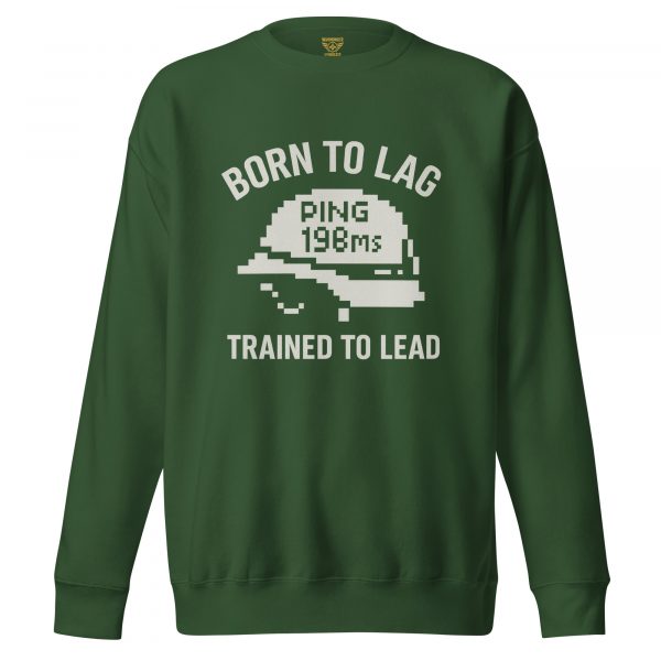 Born To Lag Trained To Lead Crewneck | Premium | S-XL