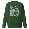 Embrace The Suck Crewneck | Premium | S-XL