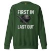 unisex-premium-sweatshirt-forest-green-front-68c3458bb567d.jpg First In Last Out Crewneck | Premium | 2-3X