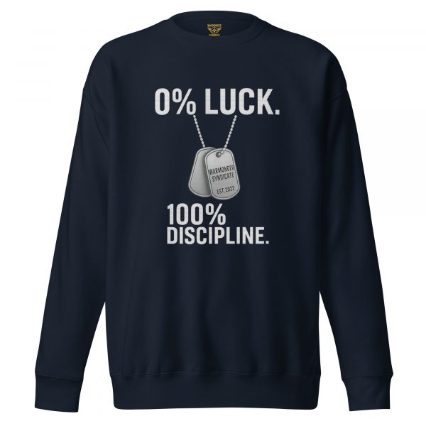 0% Luck 100% Discipline Crewneck | Premium | 2-3X