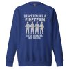 Stacked Like A Fireteam Crewneck | Premium | S-XL