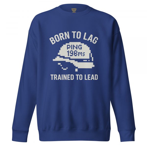 unisex-premium-sweatshirt-team-royal-front-68c3448cd787f.jpg Born To Lag Trained To Lead Crewneck | Premium | 2-3X