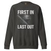 unisex-premium-sweatshirt-vintage-black-front-68c3458bb2ff8.jpg First In Last Out Crewneck | Premium | 2-3X