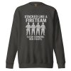 Stacked Like A Fireteam Crewneck | Premium | 2-3X