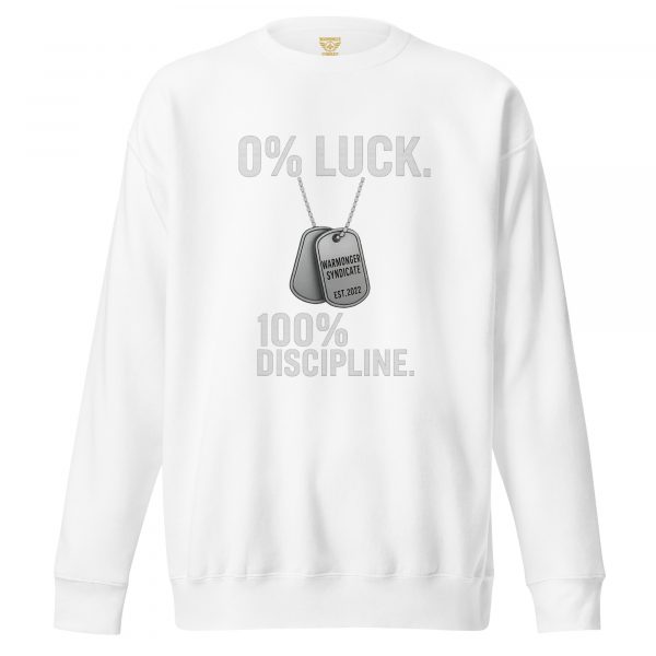 0% Luck 100% Discipline Crewneck | Premium | 2-3X