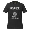 0% Luck 100% Discipline Tee | Select | S-XL