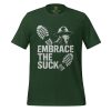Embrace The Suck Tee | Select | S-XL