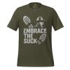 Embrace The Suck Tee | Select | S-XL