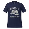 Born To Lag Trained To Lead Tee | Select | 2-5X