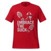 Embrace The Suck Tee | Select | S-XL