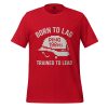 Born To Lag Trained To Lead Tee | Select | 2-5X