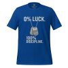 0% Luck 100% Discipline Tee | Select | S-XL