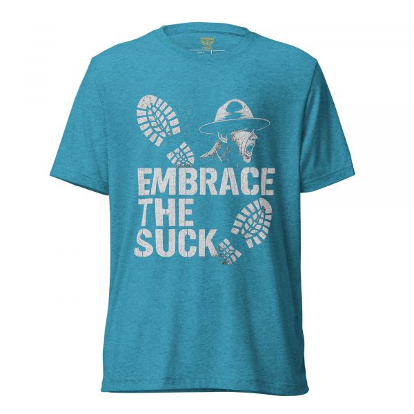 Embrace The Suck Tee | Premium Lightweight | XS-XL
