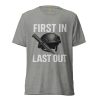 unisex-tri-blend-t-shirt-athletic-grey-triblend-front-68b5d39160f9a.jpg First In Last Out Tee | Premium Lightweight | XS-XL