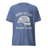 Born To Lag Trained To Lead Tee | Premium Lightweight | XS-XL