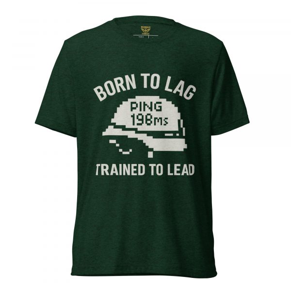 Born To Lag Trained To Lead Tee | Premium Lightweight | XS-XL