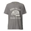 Born To Lag Trained To Lead Tee | Premium Lightweight | XS-XL