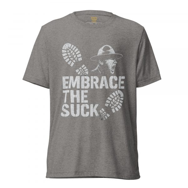 Embrace The Suck Tee | Premium Lightweight | XS-XL