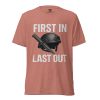 unisex-tri-blend-t-shirt-mauve-triblend-front-68b5d3914fbae.jpg First In Last Out Tee | Premium Lightweight | XS-XL