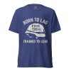 Born To Lag Trained To Lead Tee | Premium Lightweight | 2-4X