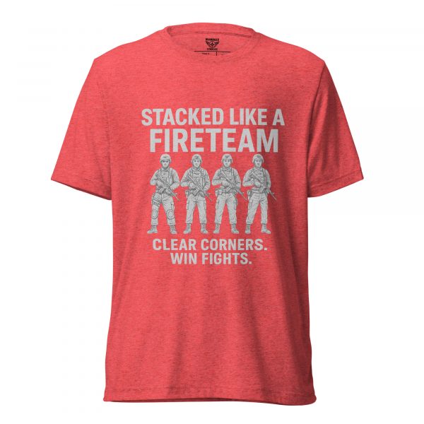 Stacked Like A Fireteam Tee | Premium Lightweight | 2-4X
