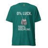0% Luck 100% Discipline Tee | Premium Lightweight | S-XL