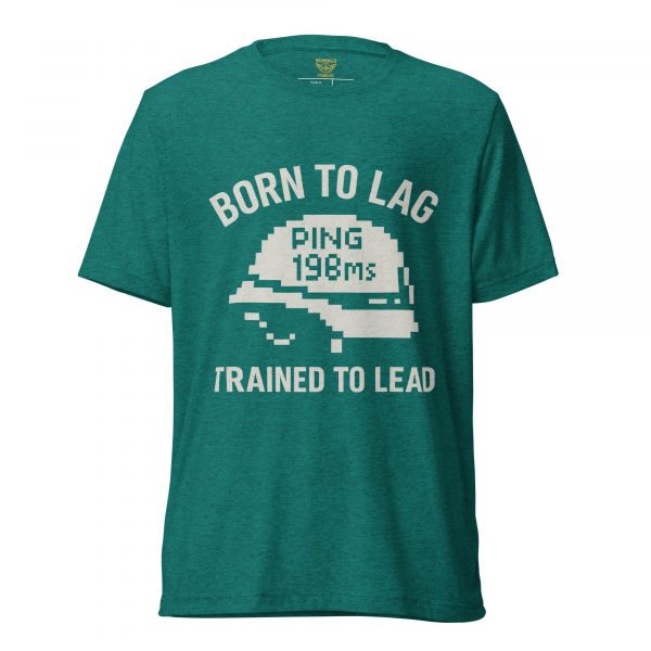 Born To Lag Trained To Lead Tee | Premium Lightweight | XS-XL