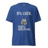 0% Luck 100% Discipline Tee | Premium Lightweight | S-XL