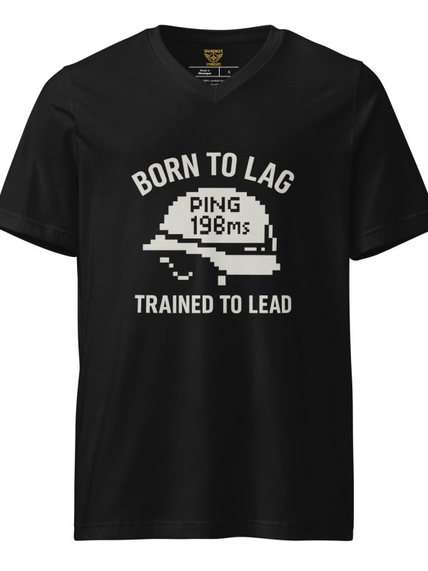Born To Lag Trained To Lead Tee | Premium V-Neck | S-XL
