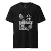Embrace The Suck Tee | Premium V-Neck | S-XL