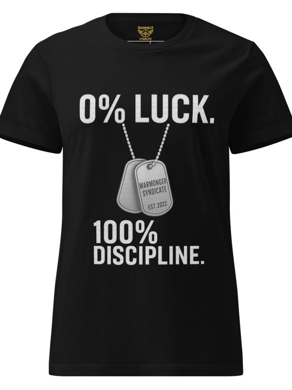 0% Luck 100% Discipline Women's Tee | Classic | S-2X