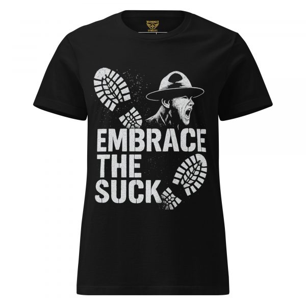 Embrace The Suck Women's Tee | Classic | S-2X