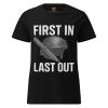 First In Last Out Women's Tee | Classic | S-2X