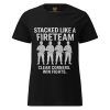 Stacked Like A Fireteam Women's Tee | Classic | S-2X