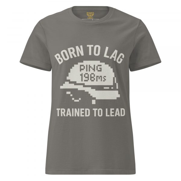 Born To Lag Trained To Lead Women's Tee | Classic | S-2X