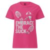 Embrace The Suck Women's Tee | Classic | S-2X