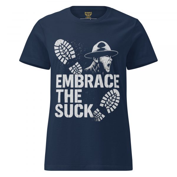 Embrace The Suck Women's Tee | Classic | S-2X