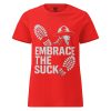Embrace The Suck Women's Tee | Classic | S-2X