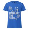 Embrace The Suck Women's Tee | Classic | S-2X