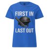 First In Last Out Women's Tee | Classic | S-2X